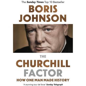 The Churchill Factor : How One Man Made History