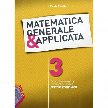 Matematica generale & applicata. Per gli Ist. tecnici. Con espansione online
