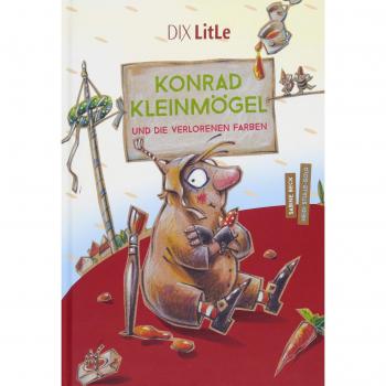 Sabine Beck Konrad Kleinmögel Und Die Verlorenen Farben (Dix Litle / Literatur Für Lesestarter)