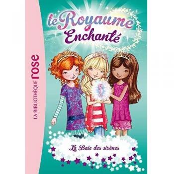 Le royaume enchanté, Tome 4 : La Baie des sirènes