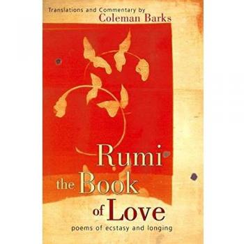 Rumi The Book Of Love: Poems of Ecstasy and Longing