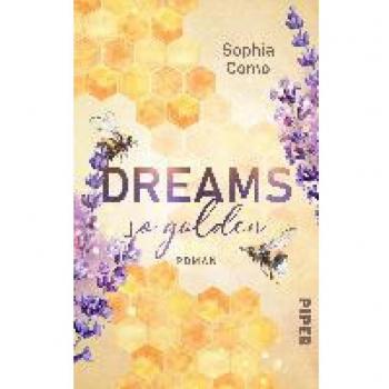 Dreams so golden: Roman | New Adult Roman um eine Influencerin und ihre neu entdeckte Liebe zu Bienen und Naturschutz