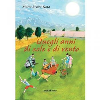 Quegli anni di sole e di vento