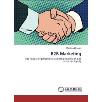 B2B Marketing: The Impact of personal relationship quality on B2B customer loyalty