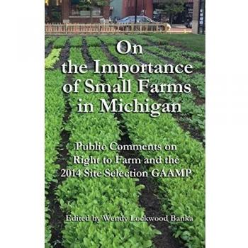 On the Importance of Small Farms in Michigan: Public Comments on Right to Farm and the 2014 Site Selection GAAMP