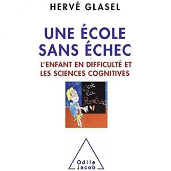 Une école sans échec: L'enfant en difficulté et les sciences cognitives
