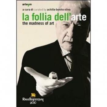 La follia dell'arte-The madness of art. Ediz. bilingue