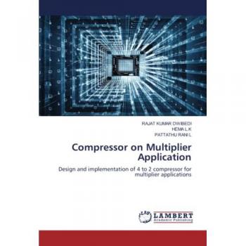 Dwibedi, Rajat Kumar: Compressor on Multiplier Application