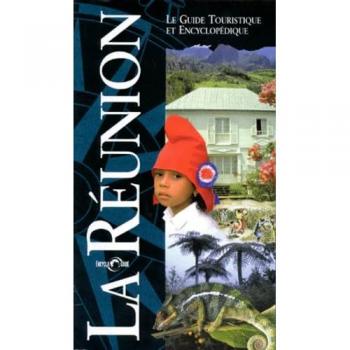 La Réunion : Guide Touristique et Culturel de Daniel Vaxelaire