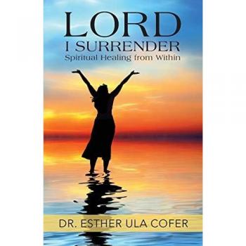 Lord I Surrender: Spiritual Healing From Within