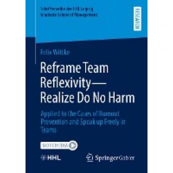 Reframe Team Reflexivity: Burnout Prevention & Speak Up Freely in Teams