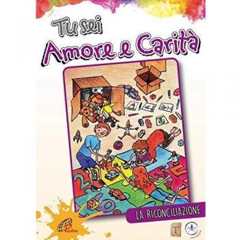 Tu sei amore e carità. La riconciliazione
