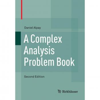 Alpay, Daniel: A Complex Analysis Problem Book