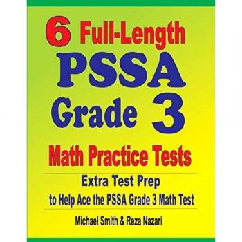 6 Full-Length PSSA Grade 3 Math Practice Tests: Extra Test Prep to Help Ace the PSSA Grade 3 Math Test
