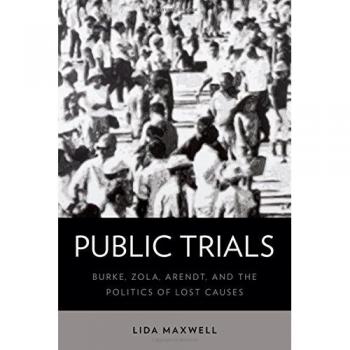 Public Trials: Burke, Zola, Arendt, and the Politics of Lost