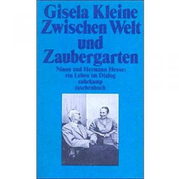 Zwischen Welt und Zaubergarten: Ninon und Hermann Hesse: Ein Leben im Dialog (suhrkamp taschenbuch)