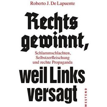 Rechts gewinnt, weil Links versagt: Schlammschlachten, Selbstzerfleischung und rechte Propaganda