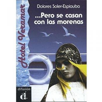 Pero se casan con las morenas. Serie Hotel Veramar. Libro