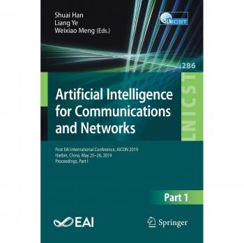 Artificial Intelligence for Communications and Networks: First EAI International Conference, AICON 2019, Harbin, China, May 25-26, 2019, Proceedings, ... and Telecommunications Engineering, Band 286)