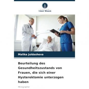 Juldasheva, Malika: Beurteilung des Gesundheitszustands von Frauen, die sich einer Hysterektomie unterzogen haben