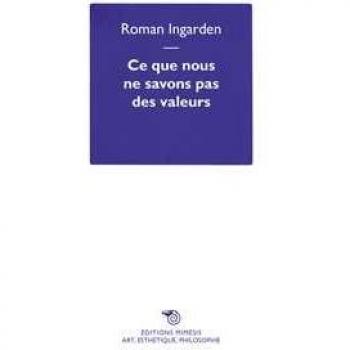 Ce que nous ne savons pas des valeurs Roman Ingarden