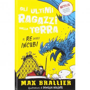 Il re degli incubi. Gli ultimi ragazzi sulla Terra. Ediz. illustrata: 3