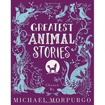 Greatest Animal Stories, Chosen by Michael Morpurgo