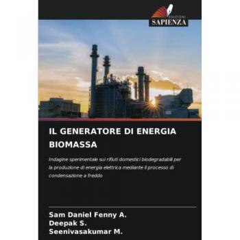 A., Sam Daniel Fenny: IL GENERATORE DI ENERGIA BIOMASSA
