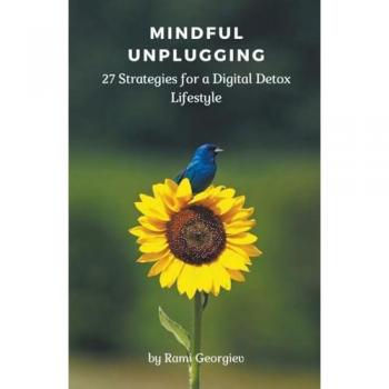Georgiev, Rami: Mindful Unplugging