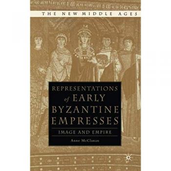 Mcclanan, A.: Representations of Early Byzantine Empresses