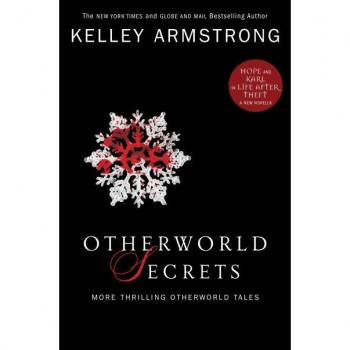 Otherworld Secrets: More Thrilling Otherworld Tales (The Women of the Otherworld Series)