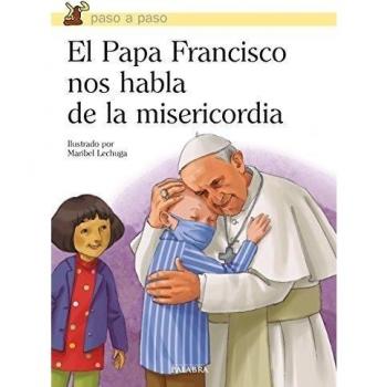 EL PAPA FRANCISCO NOS HABLA DE LA MISERICORDIA