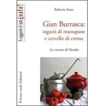 Gian Burrasca. Ragazzi di marzapane e cervello di crema. La cucina di Vamba