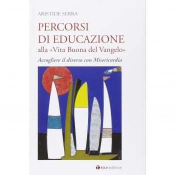 Percorsi di educazione alla «Vita buona del Vangelo». Accogliere il diverso con Misericordia