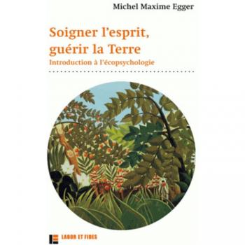 Soigner l'esprit, guérir la Terre
