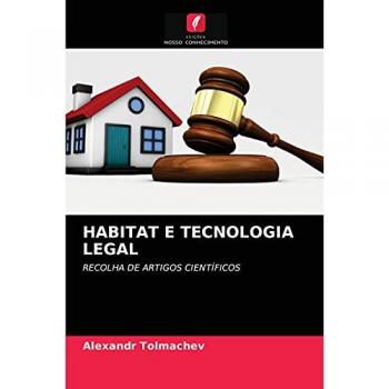 Tolmachev, Alexandr: HABITAT E TECNOLOGIA LEGAL