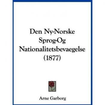 Den Ny-Norske Sprog-Og Nationalitetsbevaegelse (1877)