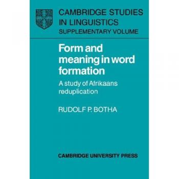 Form And Meaning in Word Formation, Cambridge Studies in Linguistics
