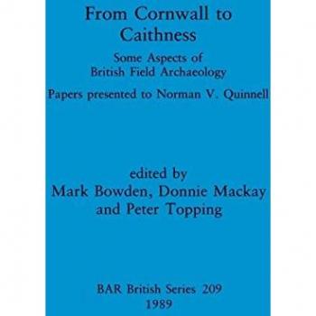 From Cornwall to Caithness: Some Aspects of British Field Archaeology: Papers presented to Norman V. Quinnell (BAR British)