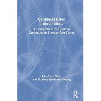 Canine-Assisted Interventions: A Comprehensive Guide to Credentialing Therapy Dog Teams