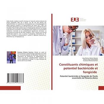 Pereira, Ana Patríca Matos: Constituants chimiques et potentiel bactéricide et fongicide