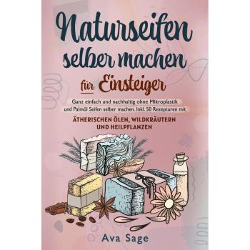 Naturseifen selber machen für Einsteiger
