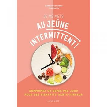 Je me mets au jeûne intermittent !: Supprimez un repas par jour pour des bienfaits santé-minceur