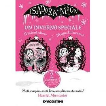 Un inverno speciale. Isadora Moon: Il talent show-Magie d'inverno