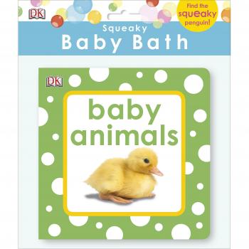 Squeaky Baby Bath Book Baby Animals (Baby Touch and Feel), DK 9781409350354,.
