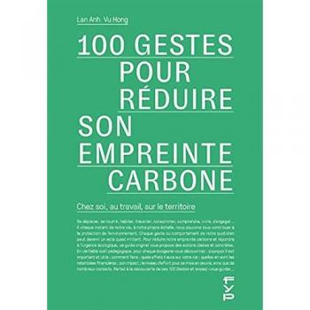 100 gestes pour réduire notre empreinte carbone. Chez soi, au travail, sur le territoire.