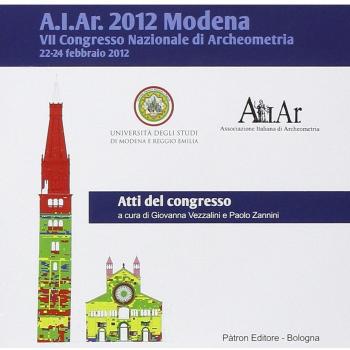 Atti del 7° Congresso nazionale di archeometria (Modena 2012). CD-ROM
