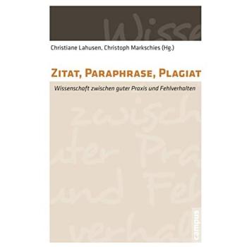 Zitat, Paraphrase, Plagiat: Wissenschaft zwischen guter Praxis und Fehlverhalten