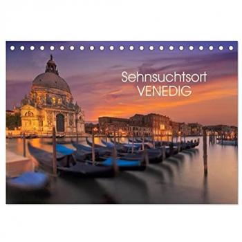 Sehnsuchtsort Venedig (Tischkalender 2025 DIN A5 quer) CALVENDO Monatskalender