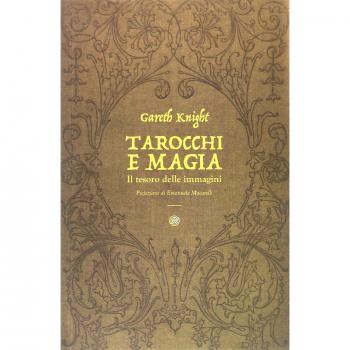 Tarocchi e magia. Il tesoro nascosto nelle immagini